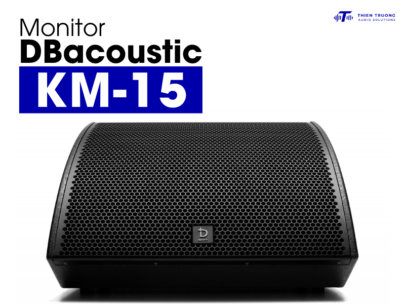 Công suất loa kiểm âm dbacoustic KM-15 lên tới 500W