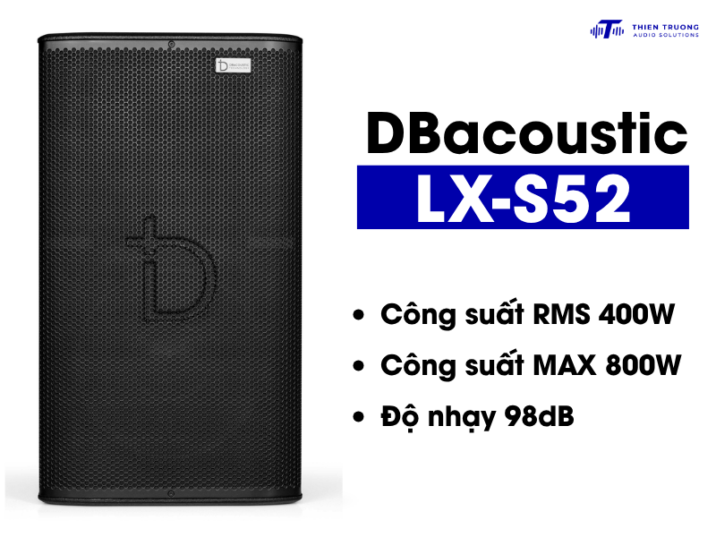 Công suất dbacoustic LX-S32 đạt đỉnh lên tới 600W